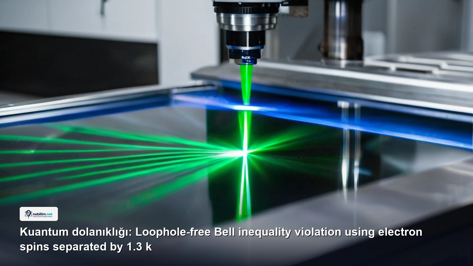 Kuantum dolanıklığı: Loophole-free Bell inequality violation using electron spins separated by 1.3 k